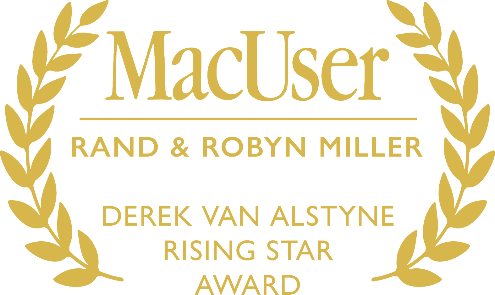 Mac User Rand & Robyn Miller Derek Van Alstyne Rising Star Award